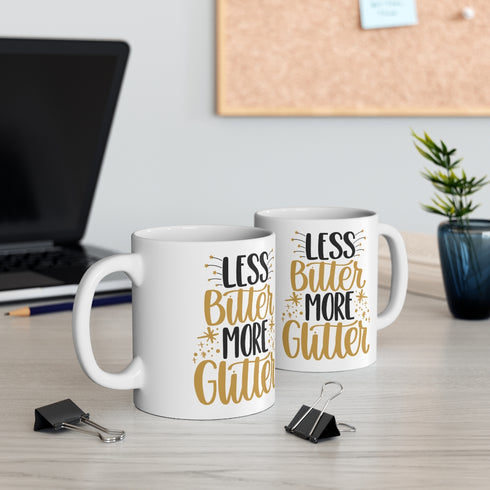 Less Bitter More Glitter Mug 11oz