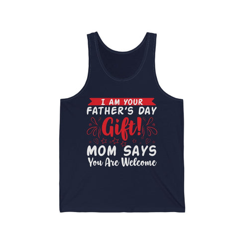 I Am Your Fathers Day Gift - Tank Top